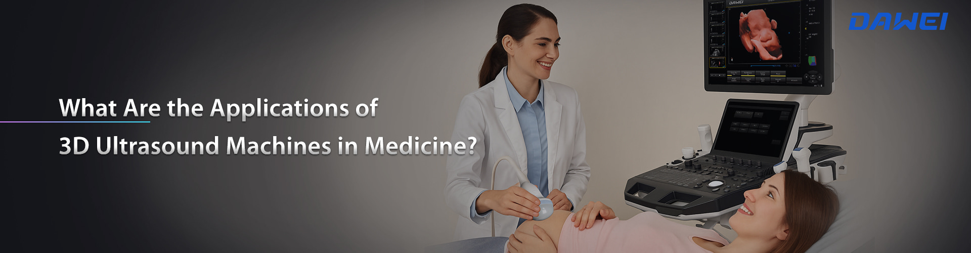 What Are the Applications of 3D Ultrasound Machines in Medicine Apa Aplikasi Mesin USG 3D dalam Kedokteran