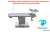 Tabella di funzionamento per animali da compagnia automatica a temperatura costante in acciaio inossidabile per clinica ospedaliera di alta qualità WT-04